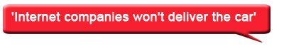 Internet companies won't deliver the car